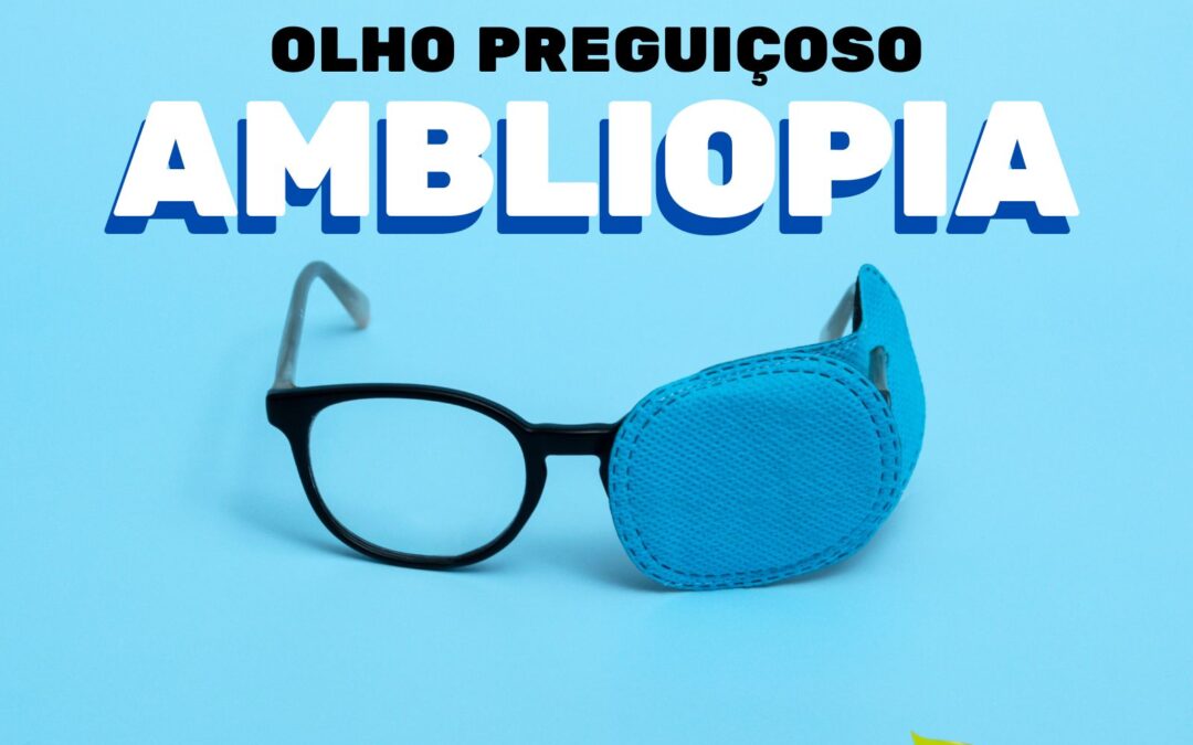 Ambliopia: conheça tratamentos naturais para olho preguiçoso